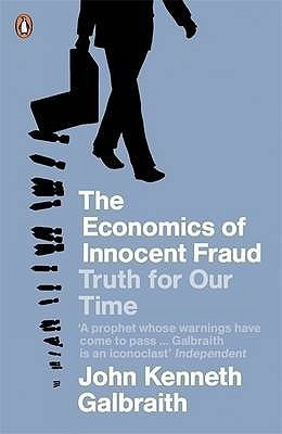 The Economics of Innocent Fraud(English, Paperback, Galbraith John Kenneth)