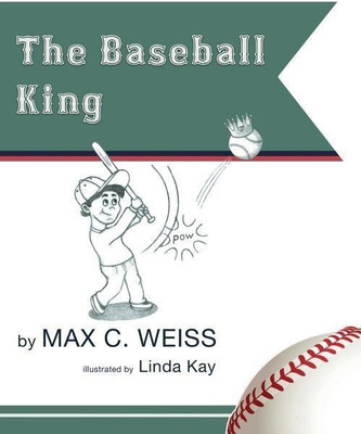 The Baseball King(English, Hardcover, Weiss Max C)