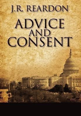 Advice and Consent(English, Hardcover, Reardon J R)
