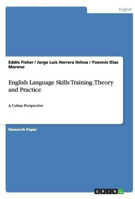 English Language Skills Training. Theory and Practice(English, Paperback, Fisher Eddie)