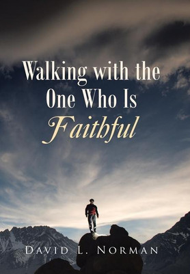Walking with the One Who Is Faithful(English, Hardcover, Norman David L)