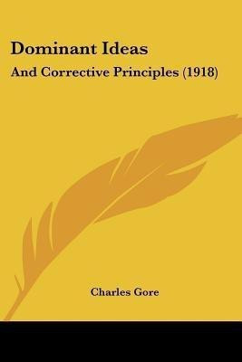 Dominant Ideas(English, Paperback, Gore Charles Professor)
