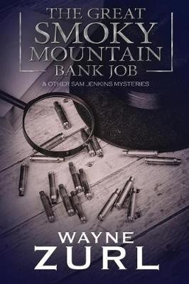 The Great Smoky Mountain Bank Job(English, Paperback, Zurl Wayne)