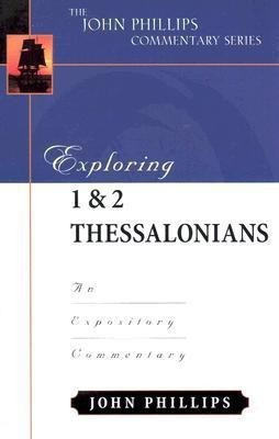Exploring 1 & 2 Thessalonians - An Expository Commentary(English, Hardcover, Phillips John)