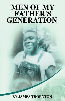 Men of My Father's Generation(English, Paperback, Thornton James REV)
