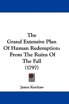 The Grand Extensive Plan Of Human Redemption(English, Paperback, Kershaw James)