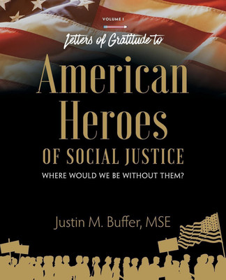 Letters of Gratitude to American Heroes of Social Justice(English, Paperback, Buffer Justin M)