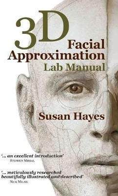 3D Facial Approximation Lab Manual(English, Paperback, Hayes Susan)
