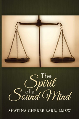 The Spirit of a Sound Mind(English, Paperback, Barr Lmsw Shatina Cheree)