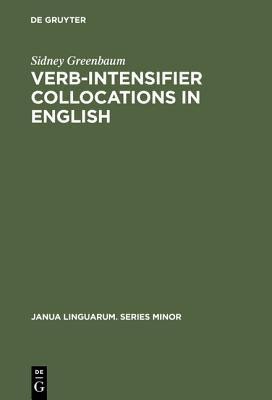 Verb-Intensifier Collocations in English(English, Hardcover, Greenbaum Sidney)