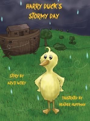 Harry Duck's Stormy Day(English, Hardcover, Wiley Arvil)