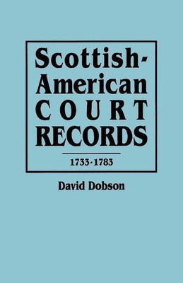 Scottish-American Court Records, 1733-1783(English, Paperback, Dobson David)