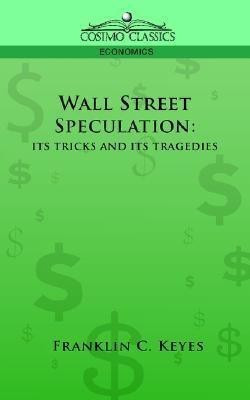 Wall Street Speculation(English, Paperback, Keyes Franklin C)
