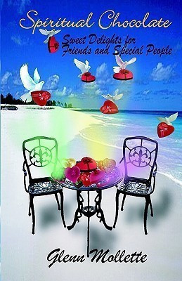 Spiritual Chocolate Sweet Delights for Friends and Special People(English, Paperback, Mollette Glenn Dr)
