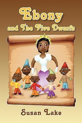 Ebony and the Five Dwarfs(English, Paperback, Lake Susan)