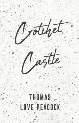 Crotchet Castle(English, Paperback, Peacock Thomas Love)