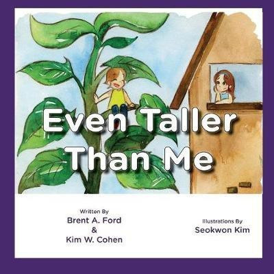 Even Taller Than Me(English, Paperback, Ford Brent A)
