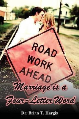 Marriage is a Four-Letter Word(English, Paperback, Hargis Brian T)