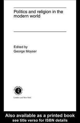 Politics and Religion in the Modern World(English, Electronic book text, Professor of Political Science Moyser George)