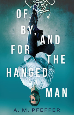 Of, By, and for the Hanged Man(English, Paperback, Pfeffer A M)