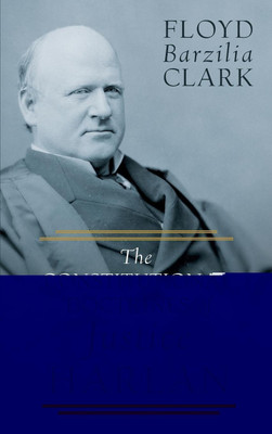 The Constitutional Doctrines of Justice Harlan (1915)(English, Hardcover, Clark Floyd Barzilia)