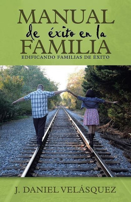 Manual de exito en la familia(Spanish, Paperback, Velasquez J Daniel)