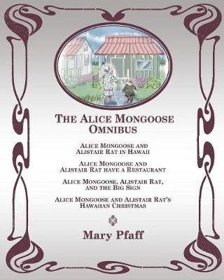 The Alice Mongoose Omnibus(English, Paperback, Pfaff Mary)