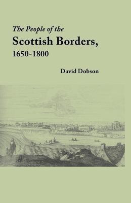The People of the Scottish Borders, 1650-1800(English, Paperback, Dobson David)
