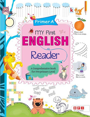 My First English Reader Primer A- (FOR LKG)(Paperback, BPI)