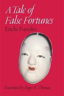 A Tale of False Fortunes(English, Electronic book text, Enchi Fumiko)