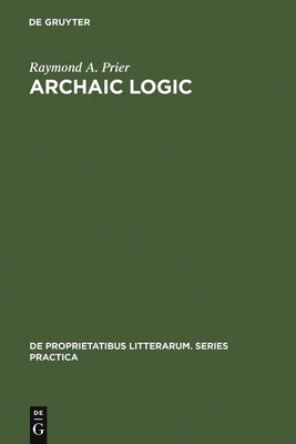 Archaic Logic(English, Hardcover, Prier Raymond A.)