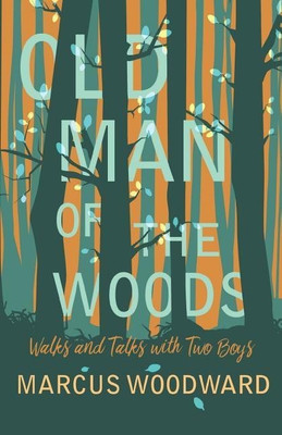 Old Man of the Woods(English, Paperback, Woodward Marcus)
