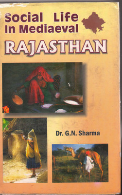 Social Life In Mediaeval of Rajasthan(Hardcover, Dr.G.N.Sharma)