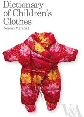 Dictionary of Children's Clothes(English, Hardcover, Marshall Noreen)