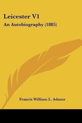 Leicester V1(English, Paperback, Adams Francis William L)