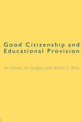 Good Citizenship and Educational Provision(English, Electronic book text, Davies Ian)