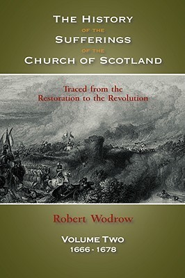 The History of the Sufferings of the Church of Scotland(English, Hardcover, Wodrow Robert)