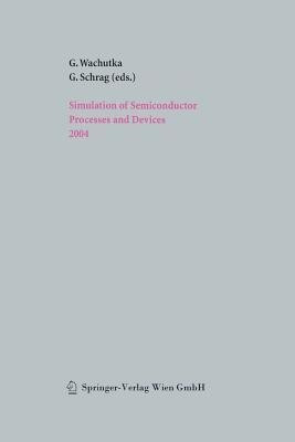 Simulation of Semiconductor Processes and Devices 2004(English, Paperback, unknown)