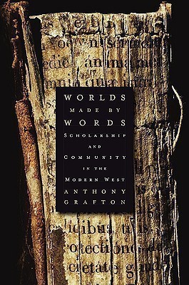 Worlds Made by Words(English, Hardcover, Grafton Anthony)