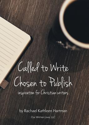 Called to Write, Chosen to Publish(English, Paperback, Hartman Rachael Kathleen)