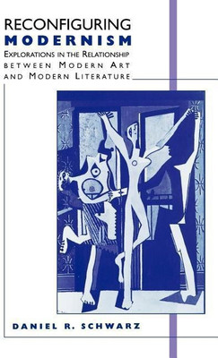 Reconfiguring Modernism(English, Hardcover, Schwarz Daniel R.)