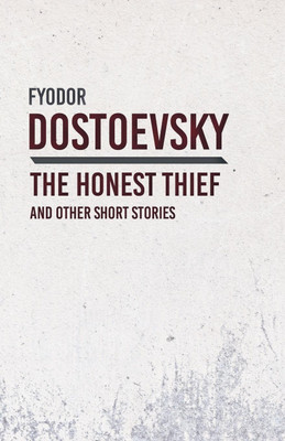 An Honest Thief and Other Short Stories(English, Paperback, Dostoevsky Fyodor)