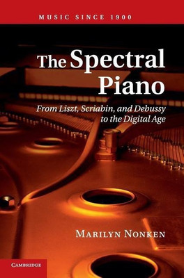 The Spectral Piano(English, Hardcover, Nonken Marilyn)