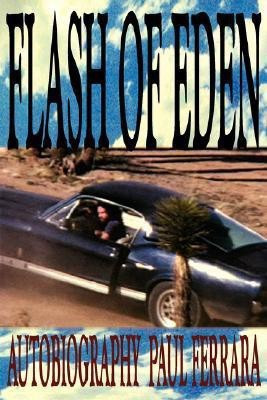 Flash of Eden(English, Paperback, Ferrara Paul)
