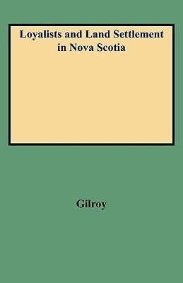 Loyalists and Land Settlement in Nova Scotia(English, Paperback, Gilroy Marion)