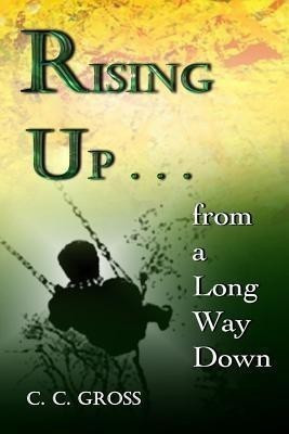 Rising Up . . . from a Long Way Down(English, Paperback, Gross C C)
