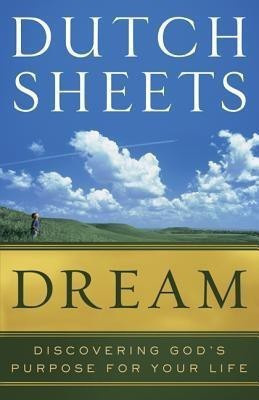 Dream - Discovering God`s Purpose for Your Life(English, Paperback, Sheets Dutch)