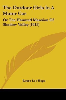 The Outdoor Girls In A Motor Car(English, Paperback, Hope Laura Lee)
