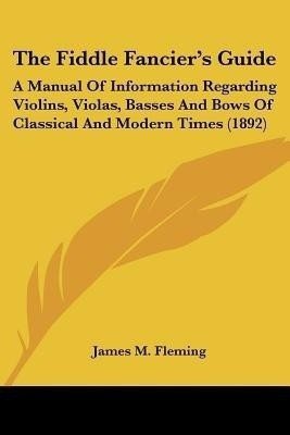 The Fiddle Fancier's Guide(English, Paperback, Fleming James M)