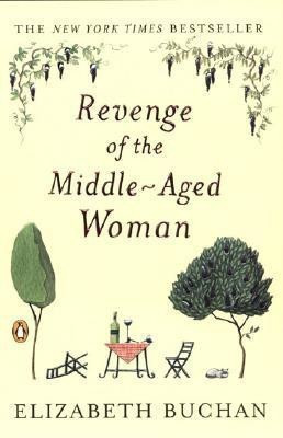 Revenge of the Middle-Aged Woman  - A Novel(English, Paperback, Buchan Elizabeth)